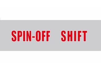 SPIN-OFF SHIFT